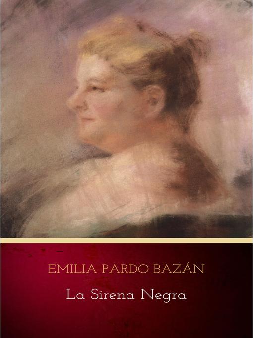 Title details for La sirena negra by Emilia Pardo Bazán - Available